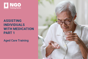 Assisting Individuals with Medication Online Course - Free For First 1000 Customers @ NGO Training Centre